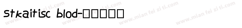 Stkaitisc blod字体转换